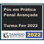 PÓS GRADUAÇÃO - Prática Penal Avançada - 6 Meses (DAMÁSIO 2022) - Turma Fevereiro